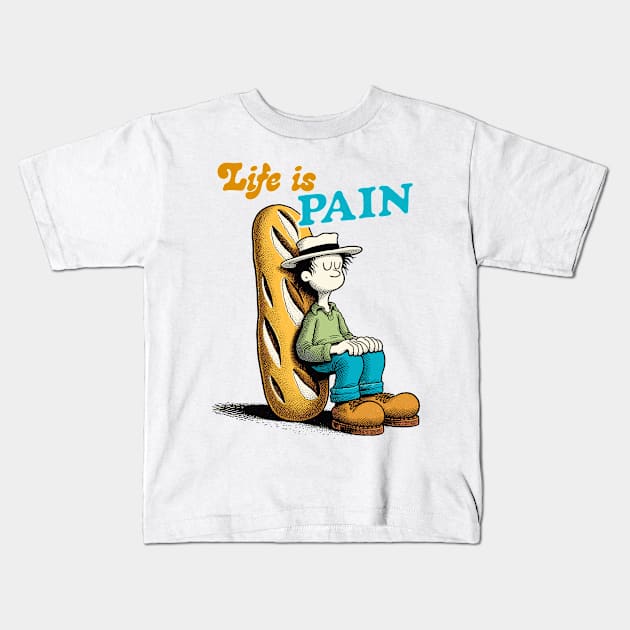 Life is PAIN Kids T-Shirt by DankFutura